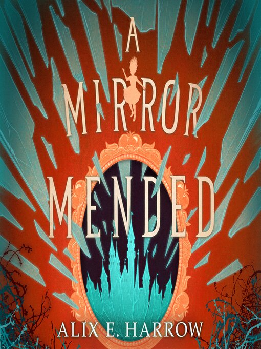 Title details for A Mirror Mended by Alix E. Harrow - Available